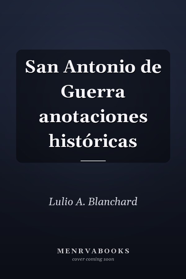 San Antonio de Guerra anotaciones históricas