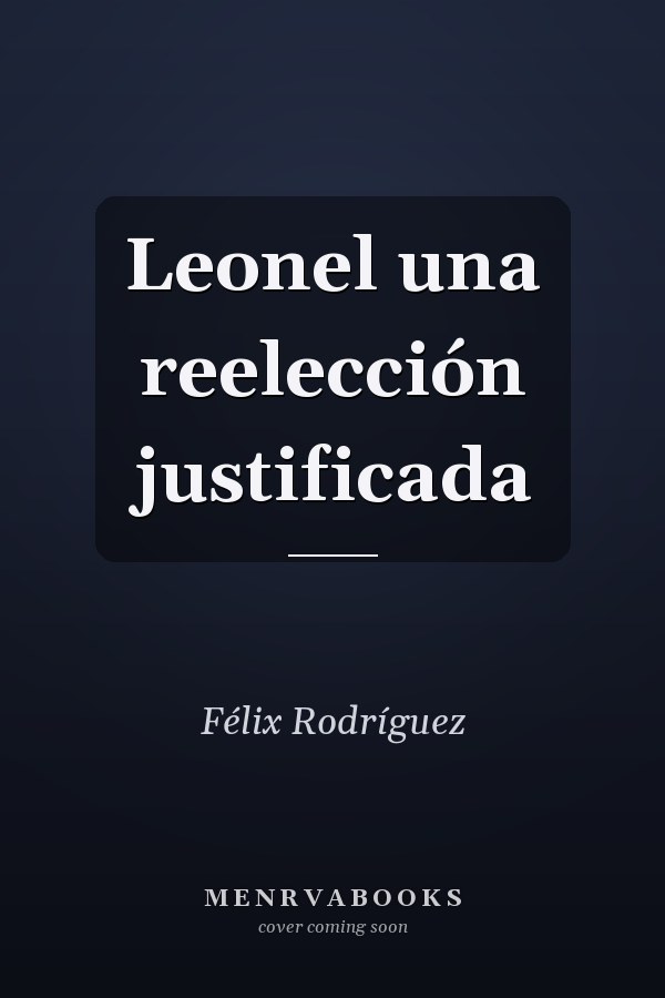 Leonel una reelección justificada