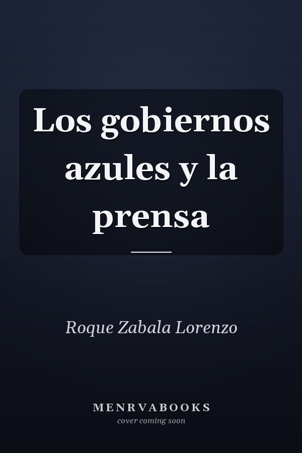 Los gobiernos azules y la prensa