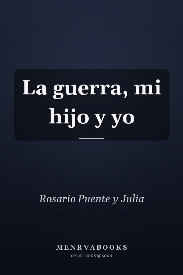 La guerra, mi hijo y yo