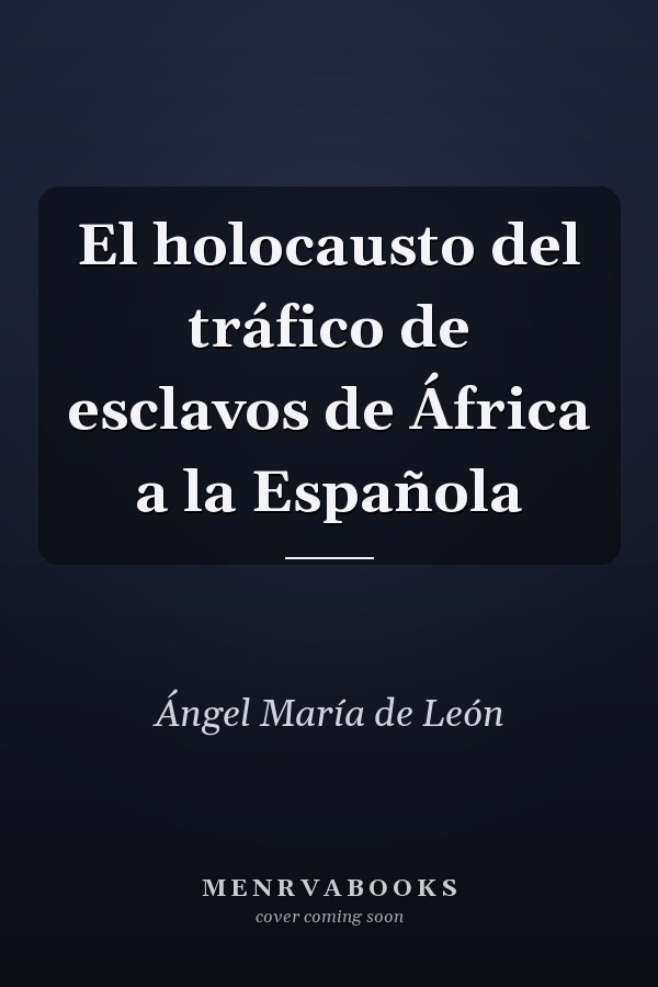 El holocausto del tráfico de esclavos de África a la Española