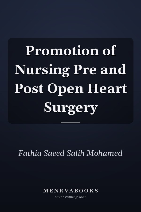 Promotion of Nursing Pre and Post Open Heart Surgery
