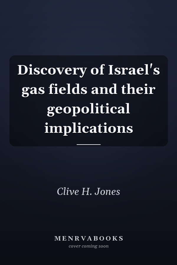 Discovery of Israel's gas fields and their geopolitical implications