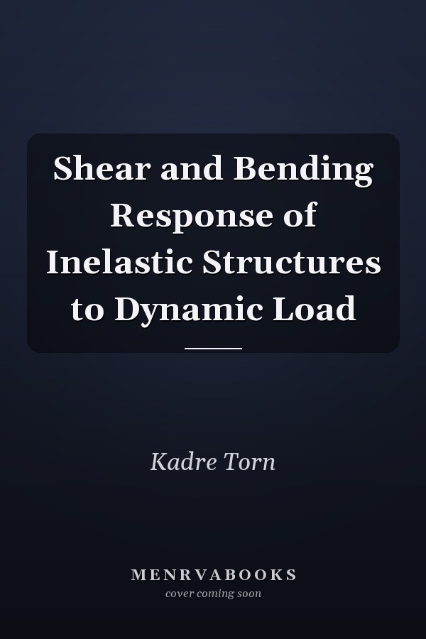Shear and Bending Response of Inelastic Structures to Dynamic Load