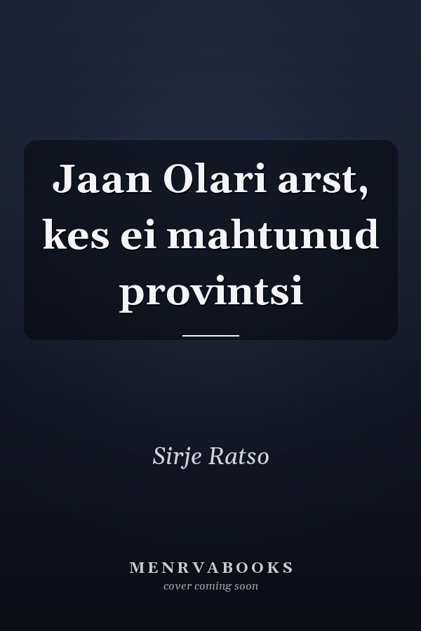 Jaan Olari arst, kes ei mahtunud provintsi