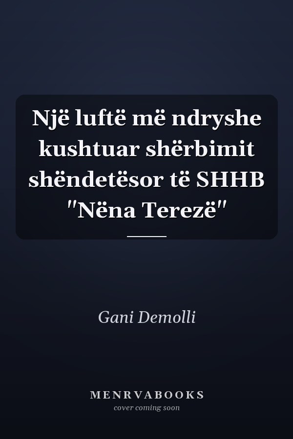 Një luftë më ndryshe kushtuar shërbimit shëndetësor të SHHB "Nëna Terezë"