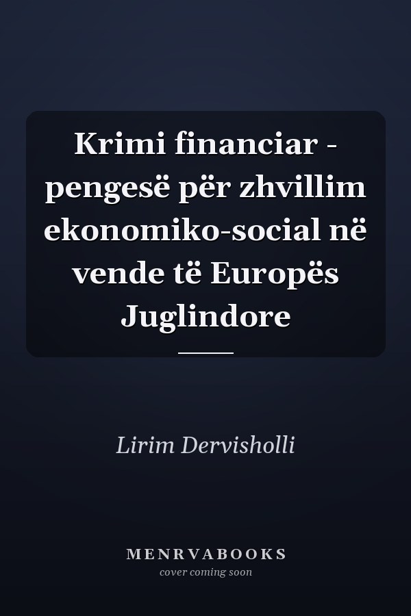 Krimi financiar - pengesë për zhvillim ekonomiko-social në vende të Europës Juglindore