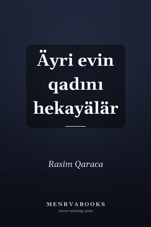 Äyri evin qadını hekayälär