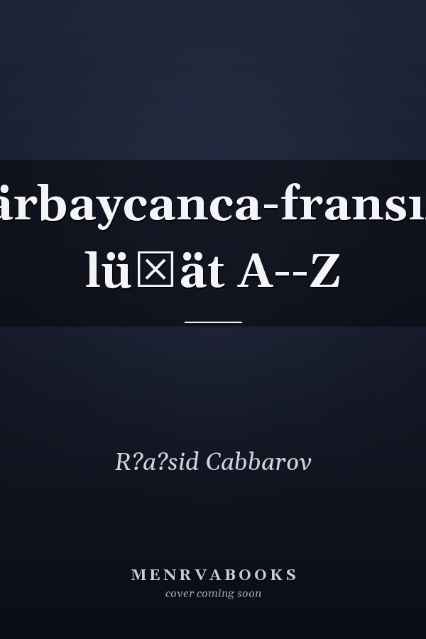 Azärbaycanca-fransızca lüğät A--Z