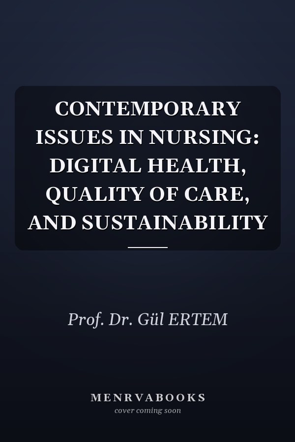 CONTEMPORARY ISSUES IN NURSING: DIGITAL HEALTH, QUALITY OF CARE, AND SUSTAINABILITY