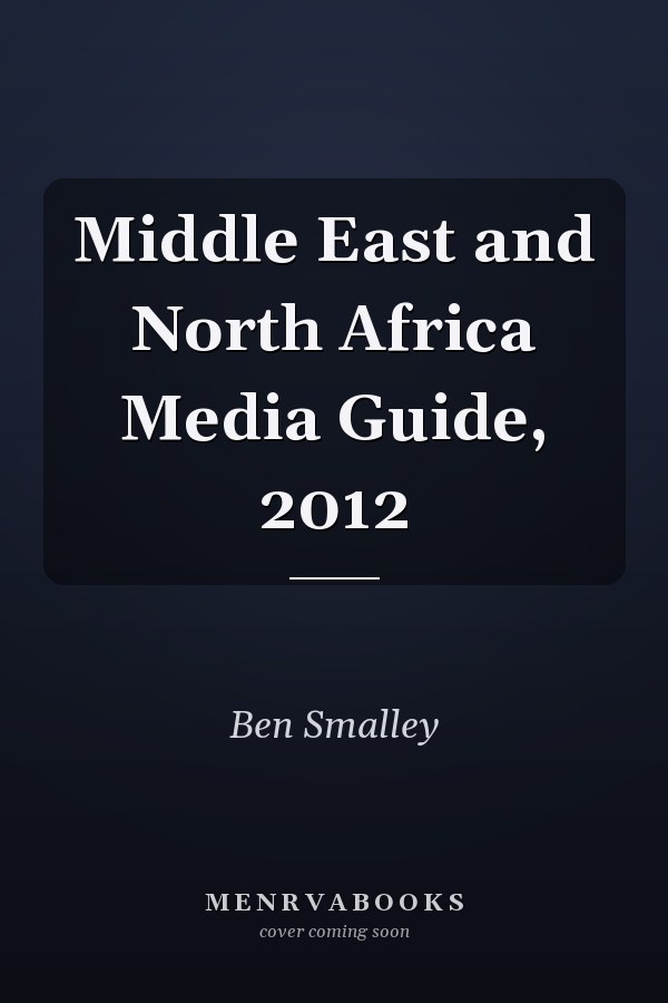 Middle East and North Africa Media Guide, 2012