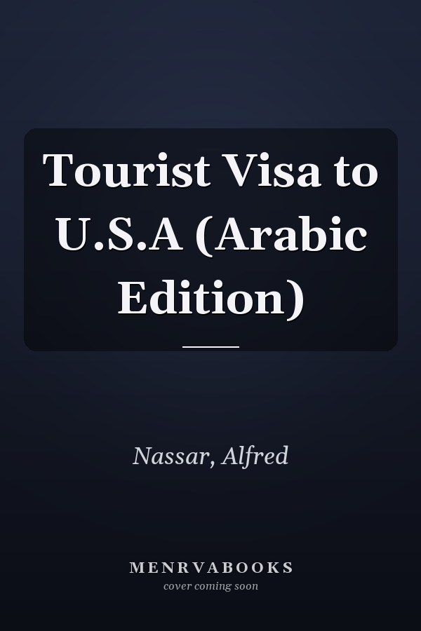 Tourist Visa to U.S.A (Arabic Edition)