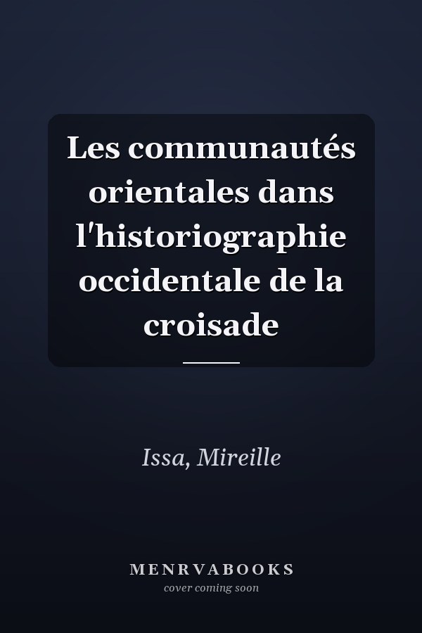 Les communautés orientales dans l'historiographie occidentale de la croisade