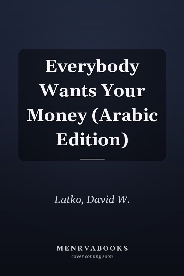 Everybody Wants Your Money (Arabic Edition)