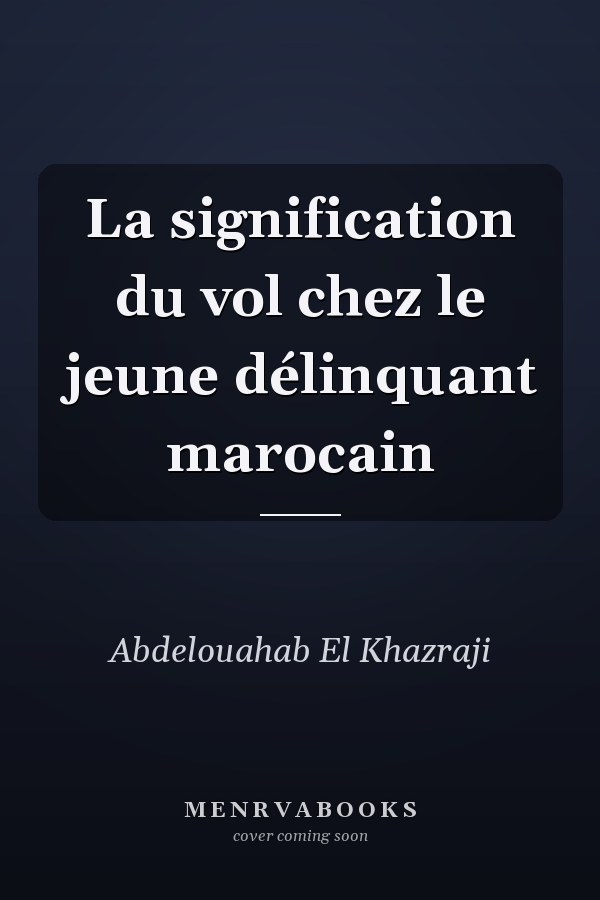 La signification du vol chez le jeune délinquant marocain