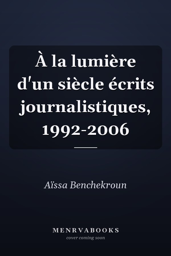 À la lumière d'un siècle écrits journalistiques, 1992-2006