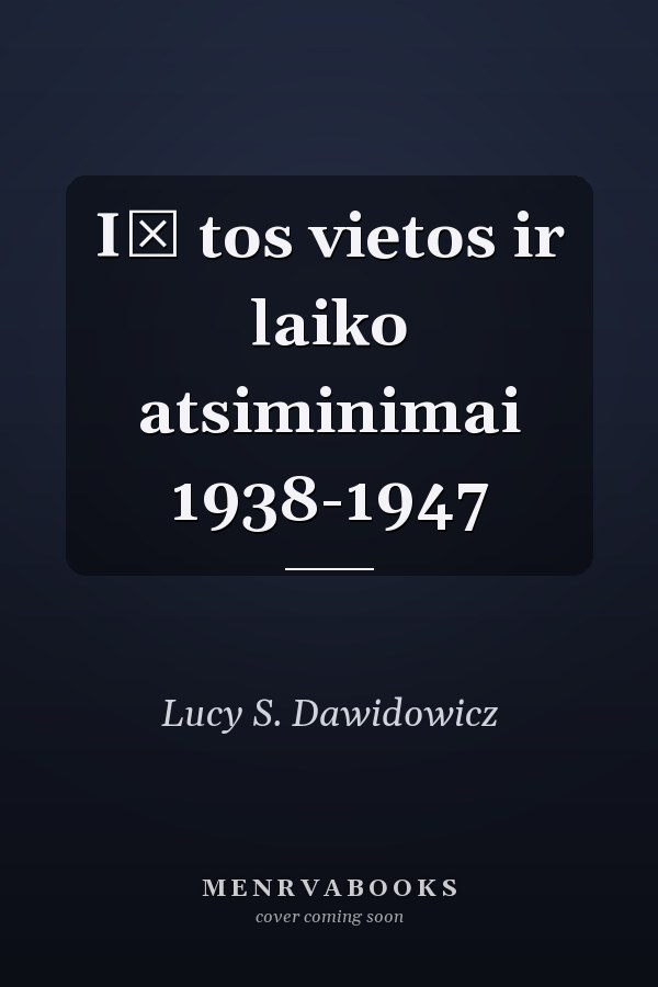 Iš tos vietos ir laiko atsiminimai 1938-1947