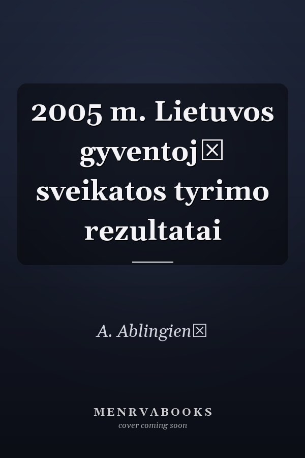 2005 m. Lietuvos gyventojų sveikatos tyrimo rezultatai