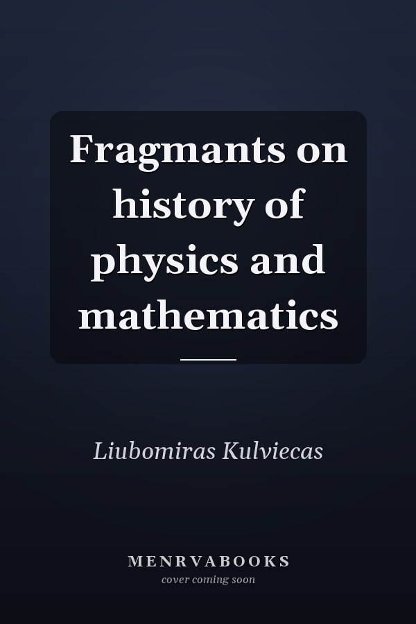 Fragmants on history of physics and mathematics