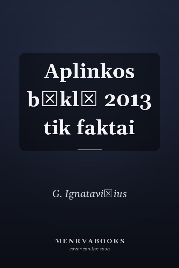 Aplinkos būklė 2013 tik faktai