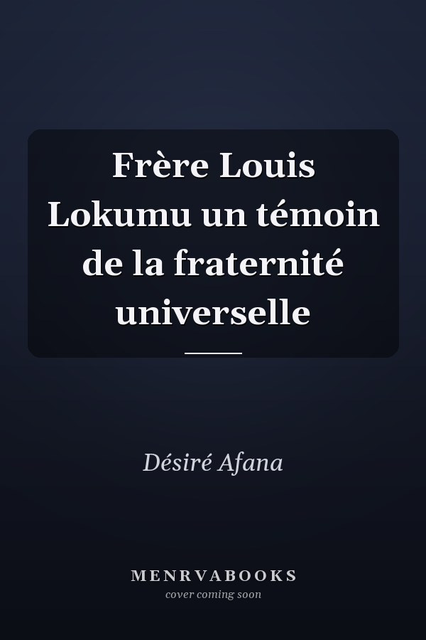 Frère Louis Lokumu un témoin de la fraternité universelle