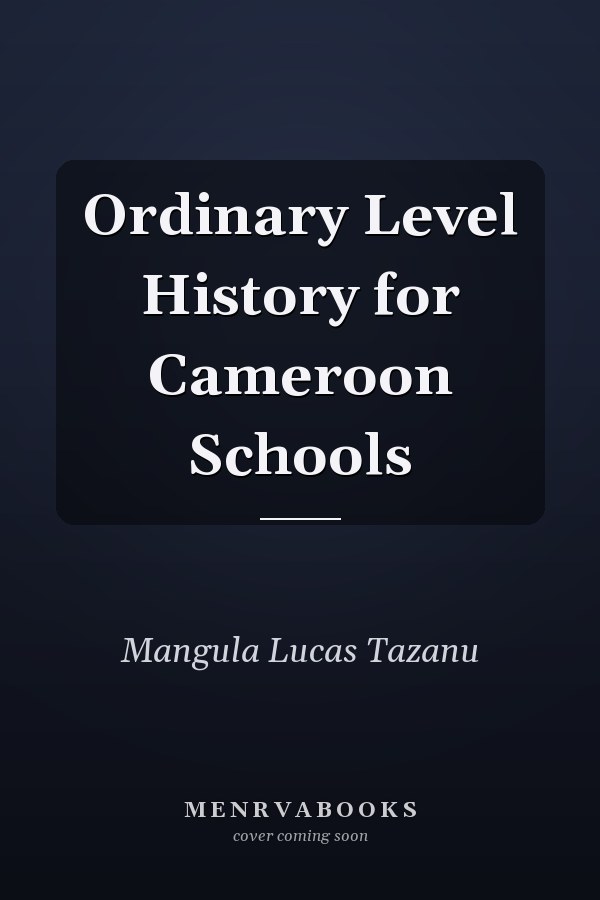 Ordinary Level History for Cameroon Schools