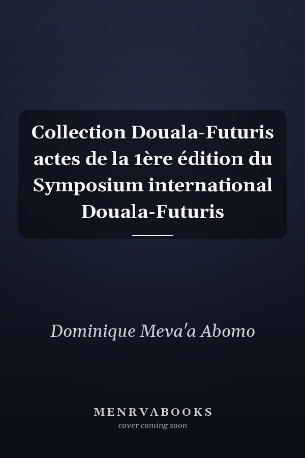 Collection Douala-Futuris actes de la 1ère édition du Symposium international Douala-Futuris