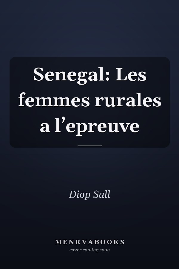 Senegal: Les femmes rurales a l’epreuve