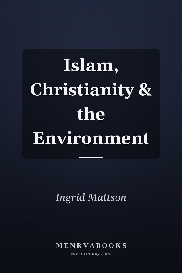 Islam, Christianity & the Environment