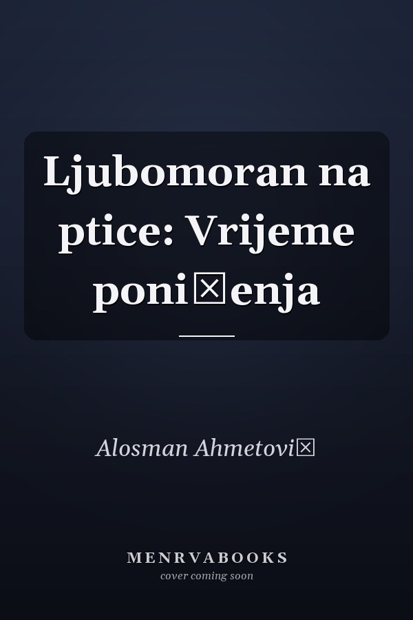 Ljubomoran na ptice: Vrijeme poniženja
