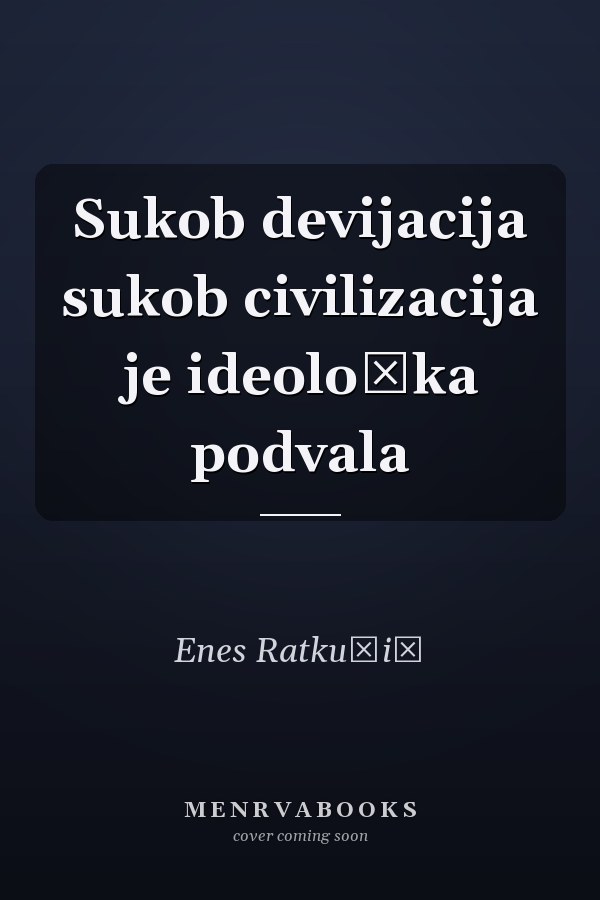Sukob devijacija sukob civilizacija je ideološka podvala