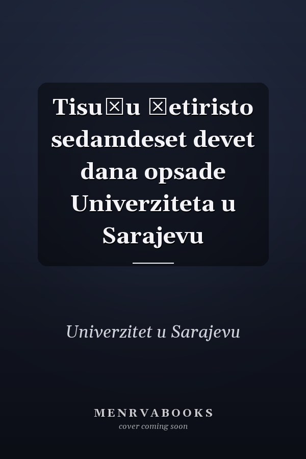 Tisuću četiristo sedamdeset devet dana opsade Univerziteta u Sarajevu