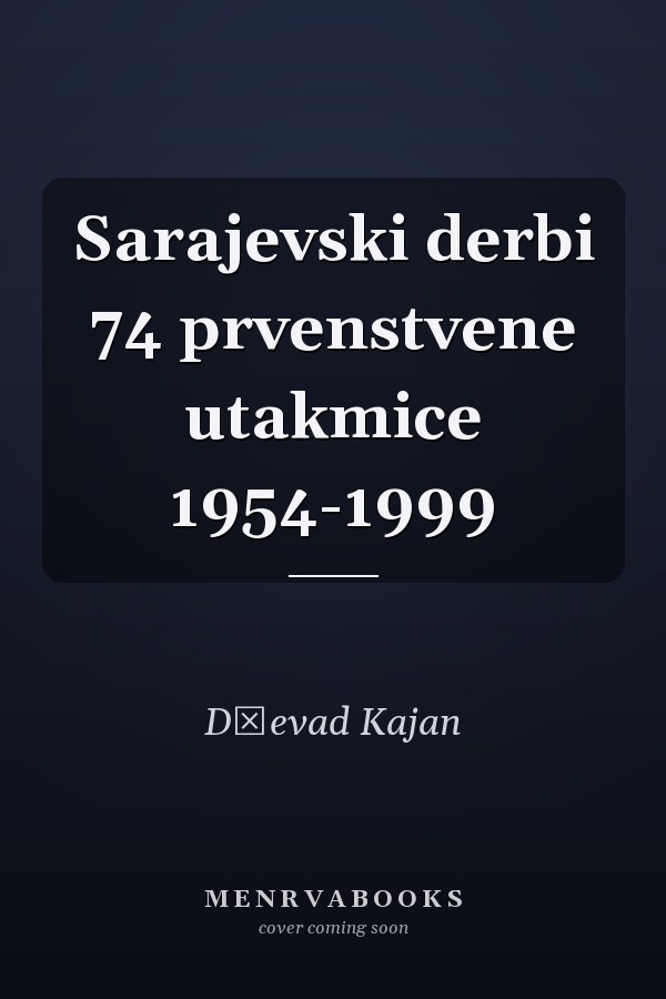 Sarajevski derbi 74 prvenstvene utakmice 1954-1999