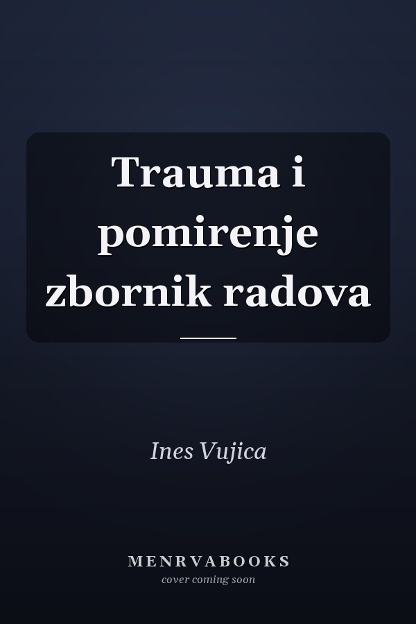 Trauma i pomirenje zbornik radova