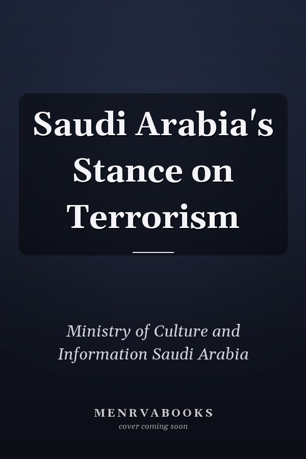 Saudi Arabia's Stance on Terrorism