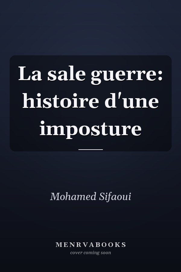 La sale guerre: histoire d'une imposture