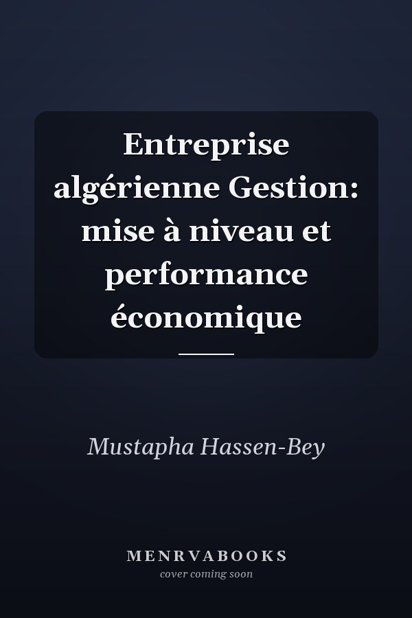 Entreprise algérienne Gestion: mise à niveau et performance économique