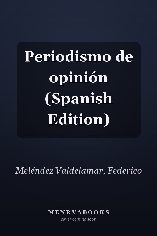 Periodismo de opinión (Spanish Edition)