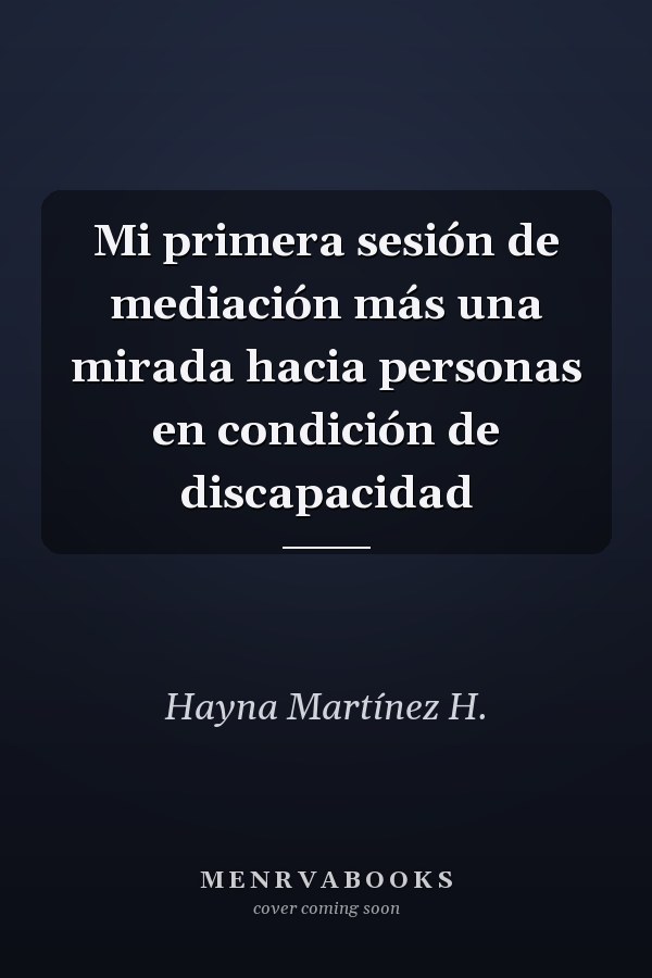 Mi primera sesión de mediación más una mirada hacia personas en condición de discapacidad