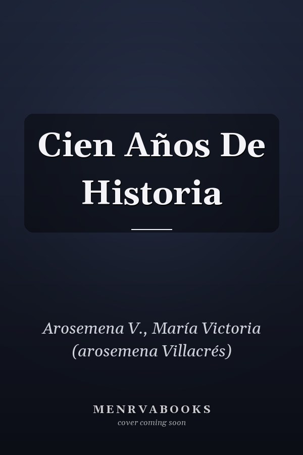 Cien Años De Historia