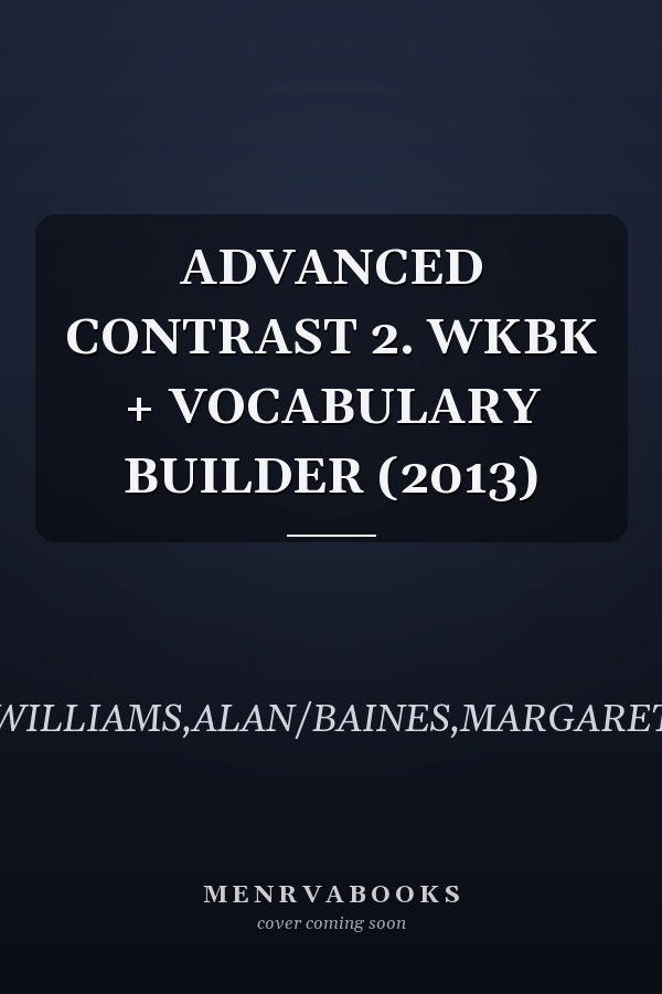 ADVANCED CONTRAST 2. WKBK + VOCABULARY BUILDER (2013)