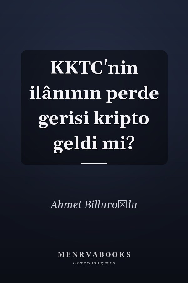 KKTC'nin ilânının perde gerisi kripto geldi mi?