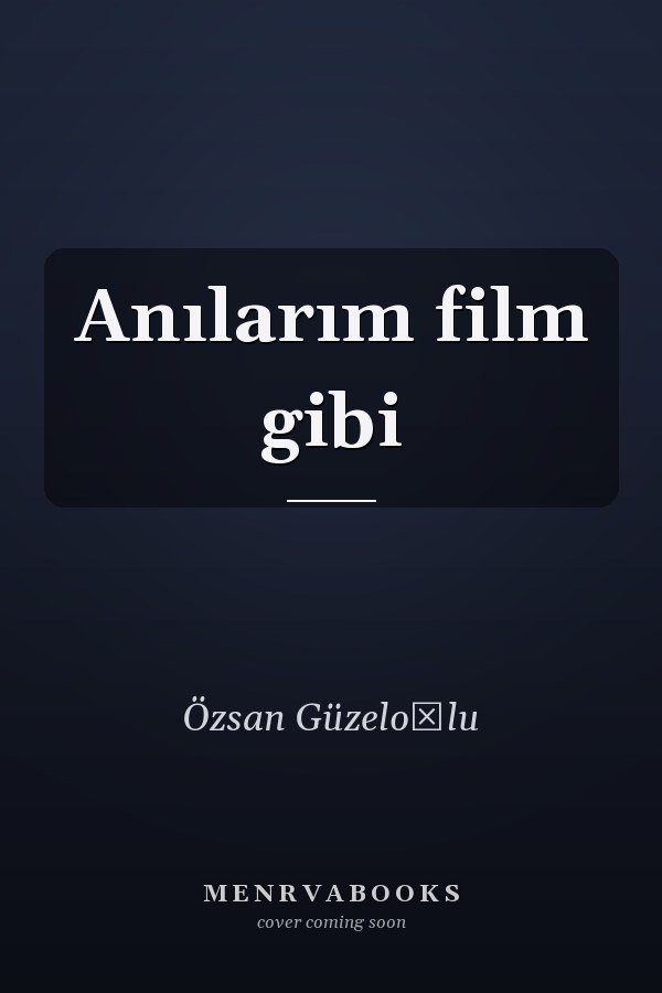 Anılarım film gibi