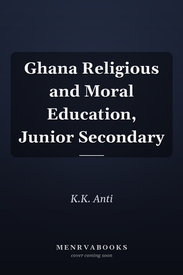 Ghana Religious and Moral Education, Junior Secondary