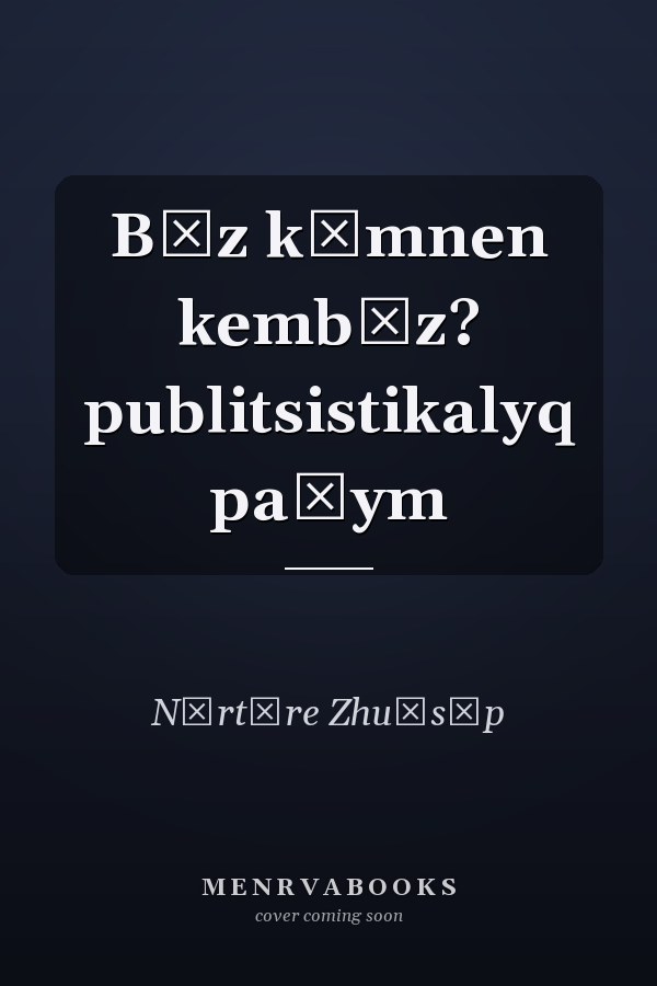 Bīz kīmnen kembīz? publitsistikalyq paĭym