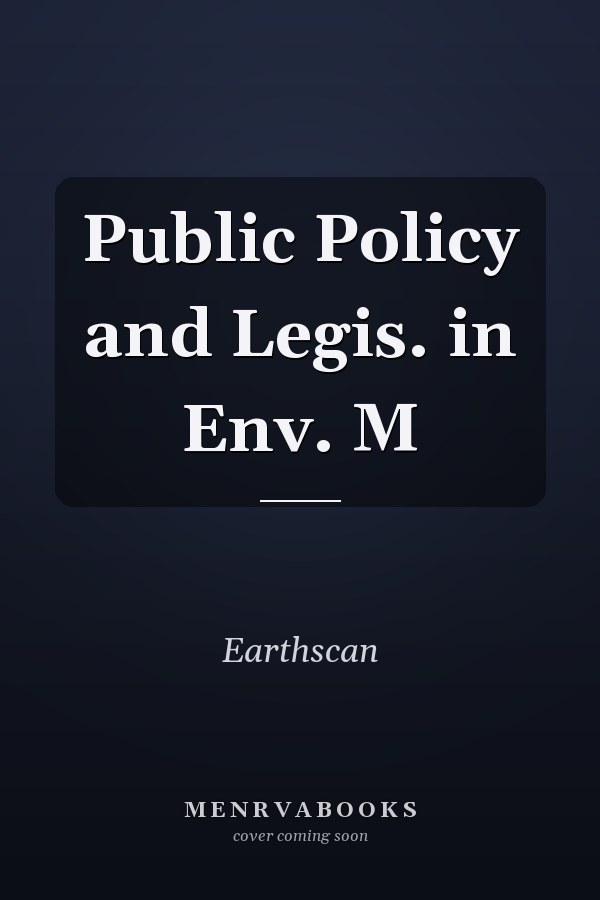 Public Policy and Legis. in Env. M