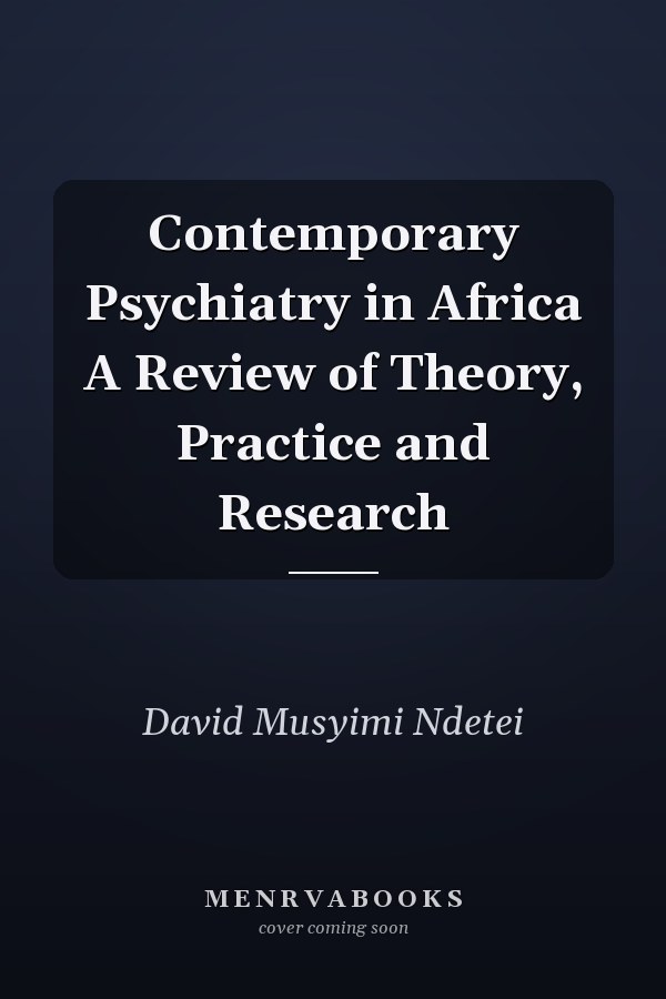 Contemporary Psychiatry in Africa A Review of Theory, Practice and Research