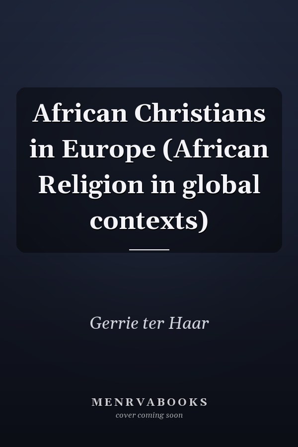African Christians in Europe (African Religion in global contexts)