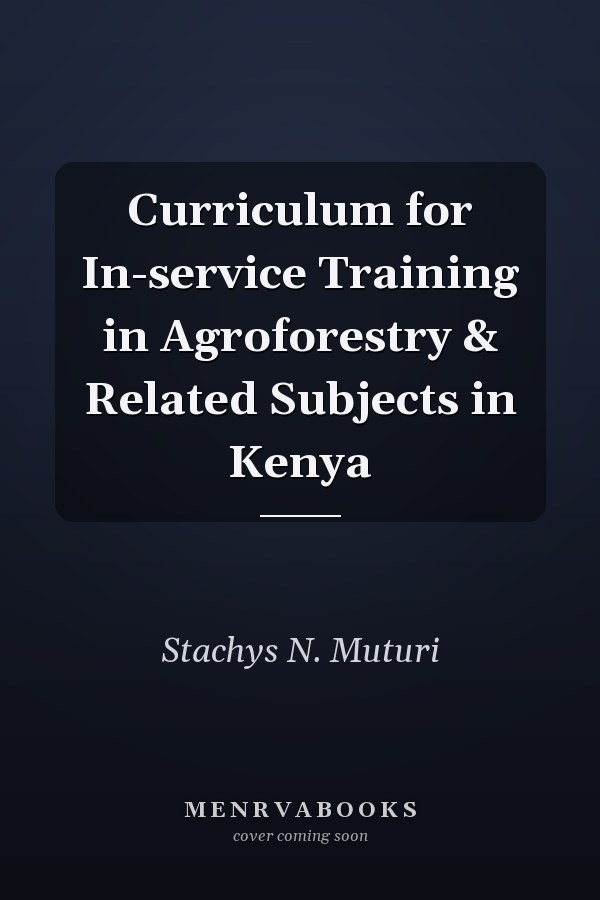 Curriculum for In-service Training in Agroforestry & Related Subjects in Kenya