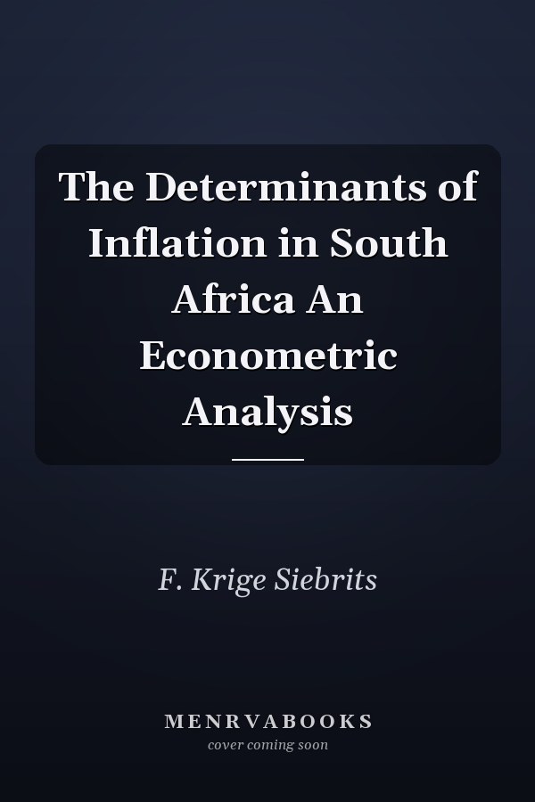 The Determinants of Inflation in South Africa An Econometric Analysis